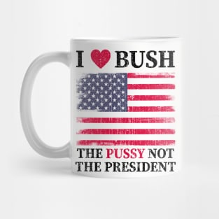 I love bush not the president Mug